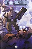 Atomic Robo e gli scienziati combattenti della Tesladyne. Atomic Robo