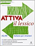 Attiva il lessico (A2/B1). Per esercitarsi con i vocaboli in contesto