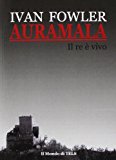 Auramala. Il re è vivo