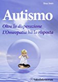 Autismo. Oltre la disperazione. L'omeopatia ha la risposta