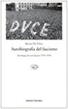 Autobiografia del fascismo. Antologia di testi fascisti 1919-1945