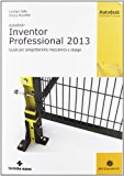 Autodesk Inventor professional 2013. Guida per progettazione meccanica e design