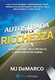 Autostrada per la ricchezza. Decifra il codice della ricchezza e vivi da ricco per sempre