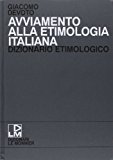 Avviamento alla etimologia italiana. Dizionario etimologico