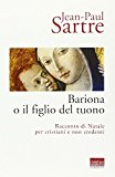 Bariona o il figlio del tuono. Racconto di Natale per cristiani e non credenti