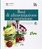 Basi di alimentazione e nutrizione. Con espansione online. Per gli Ist. professionali