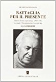 Battaglia per il presente. Diario di una esperienza. 1947-1967 secondo l’insegnamento lasciato da G. I. Gurdjieff