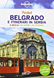 Belgrado e itinerari in Serbia. Con cartina