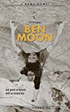 Ben Moon dal punk al futuro arrampicata