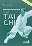 Benessere quotidiano. Manuale di Tai Chi