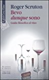 Bevo dunque sono. Guida filosofica al vino