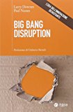 Big Bang disruption. L’era dell’innovazione devastante