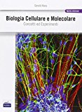 Biologia cellulare e molecolare. Concetti e esperimenti