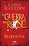 Bloodline. La guerra delle Rose: 3