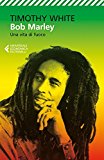 Bob Marley. Una vita di fuoco