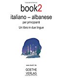 Book2 Italiano – Albanese Per Principianti: Un Libro in due Lingue