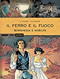 Borghesia e nobiltà. Il ferro e il fuoco