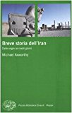 Breve storia dell'Iran. Dalle origini ai nostri giorni