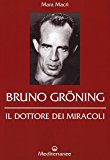 Bruno Gröning. Il dottore dei miracoli