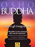 Buddha. La vita e gli insegnamenti