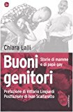 Buoni genitori. Storie di mamme e di papà gay