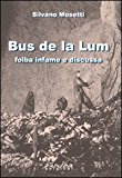 Bus de la lum. Foiba infame e discussa