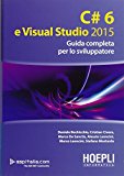 C#6 e Visual studio 2015. Guida completa per lo sviluppatore