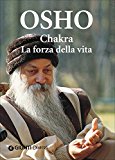 CHAKRA. LA FORZA DELLA VITA