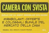 Camera con svista. Quello che gli agenti immobiliari non dicono