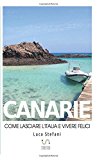 Canarie: Come lasciare l'Italia e vivere felici