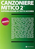 Canzoniere mitico 2. Superselezione di testi e accordi