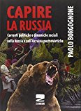 Capire la Russia. Correnti politiche e dinamiche sociali nella Russia e nell’Ucraina postsovietiche