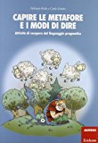 Capire le metafore e i modi di dire. Attività di recupero del linguaggio pragmatico