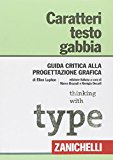 Caratteri, testo, gabbia. Guida critica alla progettazione grafica