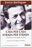 Casa per casa, strada per strada. La passione, il coraggio, le idee