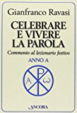 Celebrare e vivere la parola. Anno A. Commento al lezionario festivo