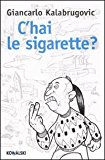 C’hai le sigarette?