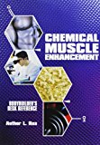 Chemical muscle enhancement. Report. B.B. desk reference