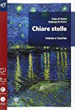 Chiare stelle. Poesia e teatro. Per le Scuole superiori. Con e-book. Con espansione online