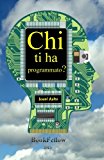 Chi ti ha programmato?