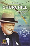 Churchill. La vita politica e privata