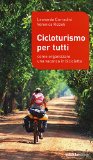 Cicloturismo per tutti. Come organizzare una vacanza in bicicletta