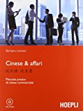 Cinese & affari. Manuale pratico di cinese commerciale. Libro + CD-ROM