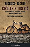 Cipolle e libertà. Ricordi e pensieri di Gelmino Ottaviani operaio metalmeccanico