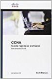 Cisco CCNA. Guida rapida ai comandi