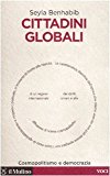 Cittadini globali. Cosmopolitismo e democrazia