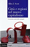 Città e regioni nel nuovo capitalismo. L'economia sociale delle metropoli