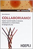 Collaboriamo! Come i social media ci aiutano a lavorare e a vivere bene in tempo di crisi