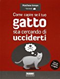 Come capire se il tuo gatto sta cercando di ucciderti. Con poster