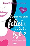 Come essere felici con 1, 2, 3… figli?